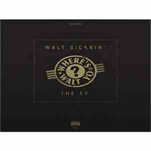 Walt Sicknin - Where's Walt Yo