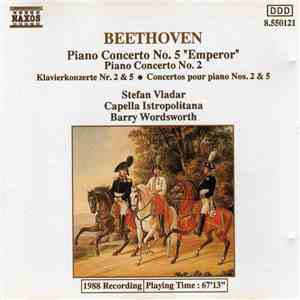 Beethoven : Stefan Vladar, Capella Istropolitana, Barry Wordsworth - Piano Concerto No. 5 "Emperor" / Piano Concerto No. 2