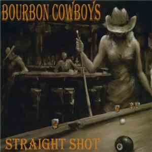 Bourbon Cowboys - Straight Shot