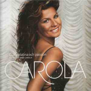 Carola  - Guld, Platina Och Passion (Det Bästa Med Carola)