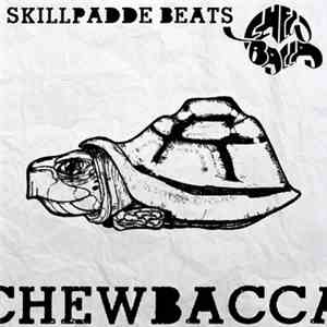 Chewbacca  - Skillpadde Beats