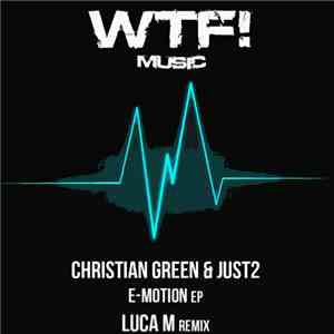 Christian Green & Just2 - E-Motion EP