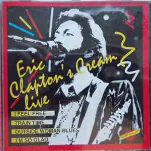 Cream  - Eric Clapton's Cream Live