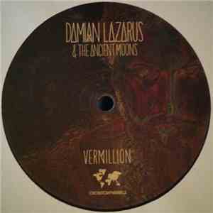 Damian Lazarus & The Ancient Moons - Vermillion