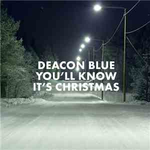 Deacon Blue - You'll Know It's Christmas
