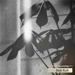 Dub Kult - Field Recording 011