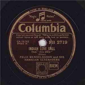 Felix Mendelssohn And His Hawaiian Serenaders - Indian Love Call / Speak To Me Of Love