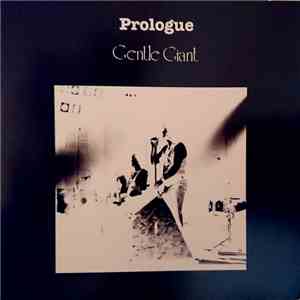Gentle Giant - Prologue