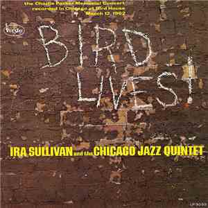 Ira Sullivan And The Chicago Jazz Quintet - Bird Lives