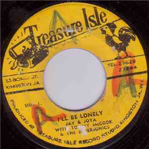 Jay & Joya / Tommy McCook & The Supersonics - I'll Be Lonely / Second Fiddle