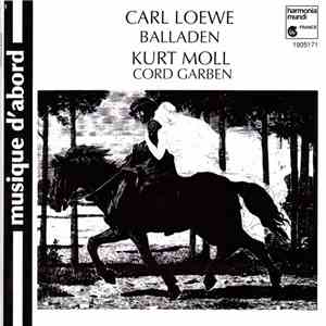 Loewe - Kurt Moll, Cord Garben - Balladen