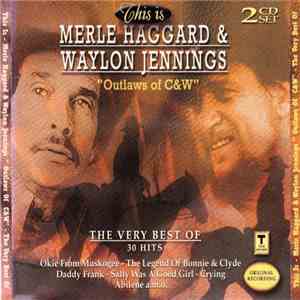 Merle Haggard & Waylon Jennings - "Outlaws Of C&W" - The Very Best Of