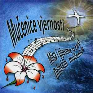 Mučenice Vjernosti - Misa I Pjesme U Čast Drinskih Mučenica