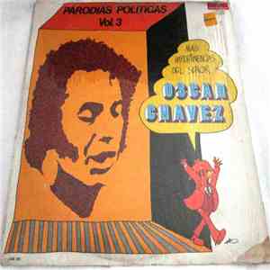 Oscar Chávez - Parodias Politicas Vol. 3