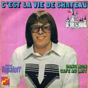 Patrick Topaloff - C'Est La Vie De Château