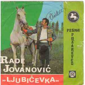 Rade Jovanović  - Ljubičevka / Pesma Požarevcu