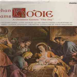 Ralph Vaughan Williams, Janet Baker, Richard Lewis , John Shirley-Quirk, The Bach Choir, The Choir Of Westminster Abbey, The London Symphony Orchestra, David Willcocks - Hodie (This Day) - A Christmas Cantata
