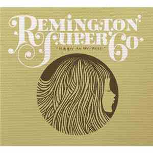 Remington Super 60 - Happy As We Were