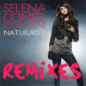 Selena Gomez & The Scene - Naturally (Remixes)