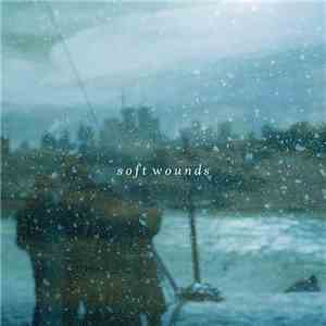Soft Wounds - Soft Wounds