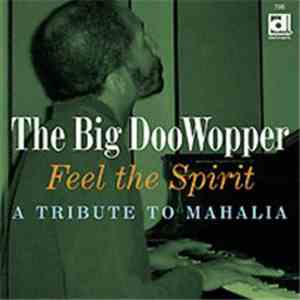The Big DooWopper - Feel The Spirit: A Tribute To Mahalia