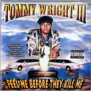 Tommy Wright III - Feel Me Before They Kill Me