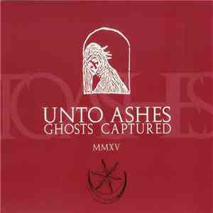 Unto Ashes - Ghosts Captured