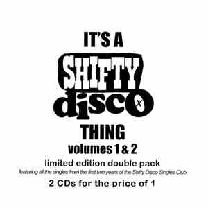 Various - It's A Shifty Disco Thing - Volumes 1& 2