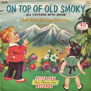 Various - On Top Of Old Smoky All Covered With Snow And Other All-Time Favorites