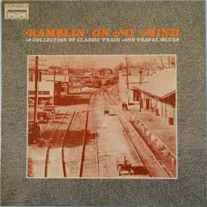 Various - Ramblin' On My Mind - A Collection Of Classic Train And Travel Blues