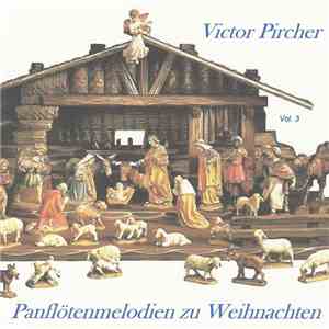 Victor Pircher - Panflötenmelodien Zu Weihnachten (Vol. 3)