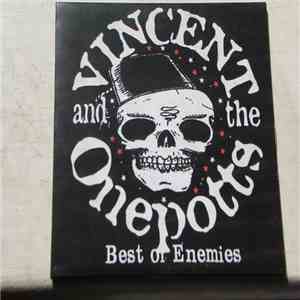 Vincent And The Onepotts - Best Of Enemies