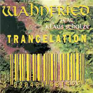 Wahnfried Feat. Klaus Schulze - Trancelation