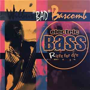 Wilbur "Bad" Bascomb - Electric Bass Riffs For Dj's