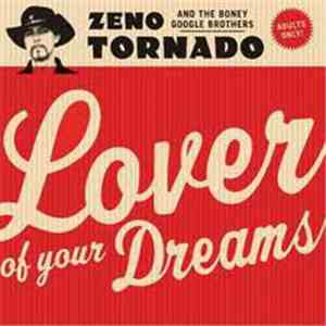 Zeno Tornado And The Boney Google Brothers - Lover Of Your Dreams