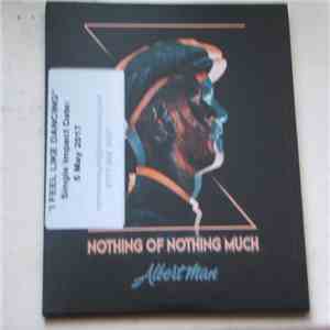 Albert Man - Nothing Of Nothing Much