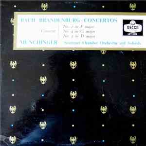 Bach / Karl Münchinger Conducting The Stuttgart Chamber Orchestra - Brandenburg Concertos Nos. 2, 4 & 5