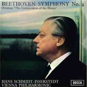 Beethoven, Hans Schmidt-Isserstedt, Vienna Philharmonic - Symphony No. 4 / Overture 'The Consecration Of The House'