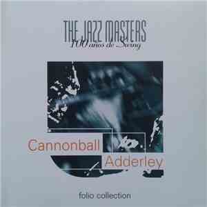 Cannonball Adderley - The Jazz Masters (100 Años De Swing)