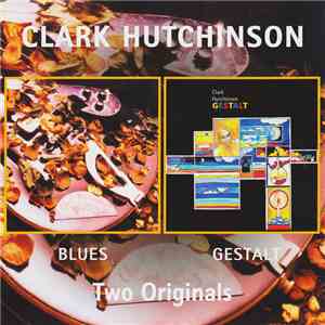 Clark Hutchinson - Blues / Gestalt