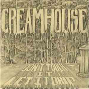 Creamhouse - Don't Touch It, Let It Drip
