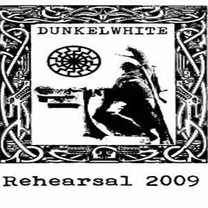 Dunkelwhite - Rehearsal 2009