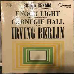 Enoch Light And His Orchestra - Enoch Light And His Orchestra At Carnegie Hall Play Irving Berlin