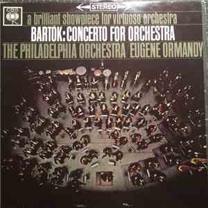 Eugene Ormandy Conducts The Philadelphia Orchestra - Bartók: Concerto For Orchestra