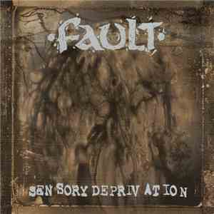 Fault  - Sensory Deprivation