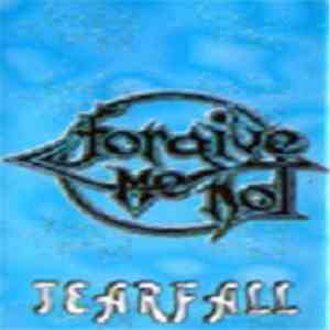 Forgive Me Not - Tearfall