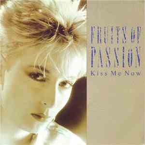 Fruits Of Passion - Kiss Me Now