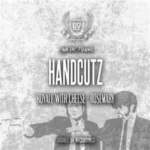 Handcutz - Royale With Cheese / Rosemary