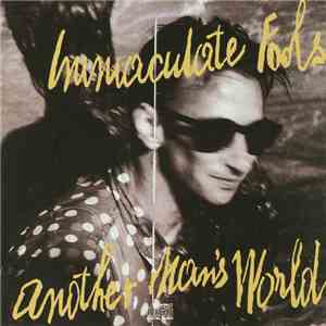 Immaculate Fools - Another Man's World