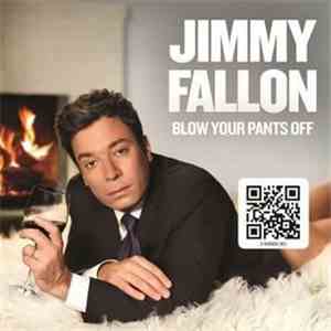 Jimmy Fallon - Blow Your Pants Off